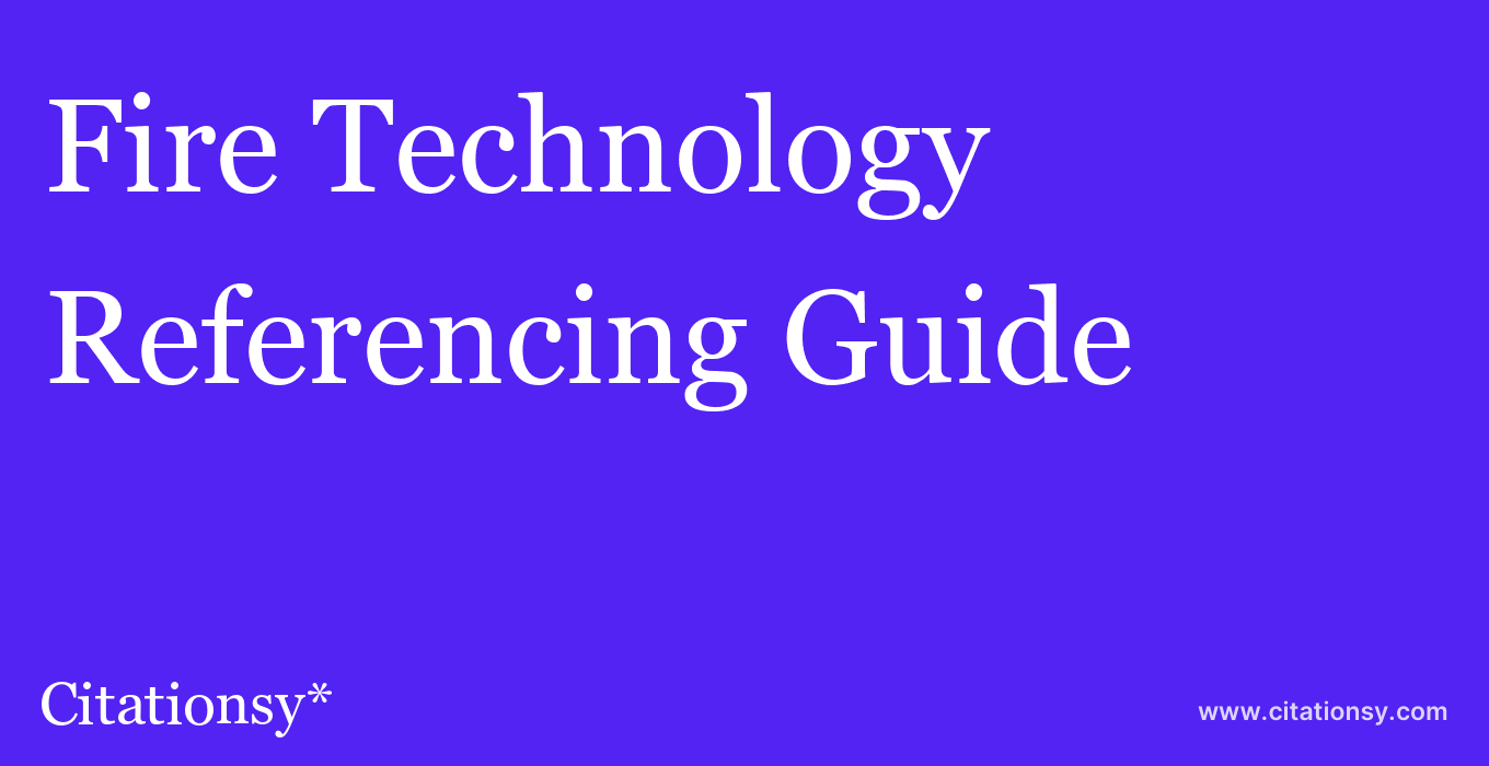 cite Fire Technology  — Referencing Guide